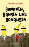 Bananen, Banken und Banausen.