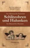 Schlitzohren und Halunken - Von Ackermann bis Zumwinkel. Ein Almanach der Missetaten.