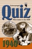 Eulenspiegel Quiz. Mein Leben in der DDR - geboren 1940 - Zum 70. Geburtstag.