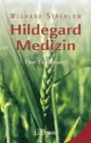 Hildegard-Medizin - Eine Einführung.