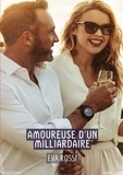 Eva Rossi - Amoureuse d'un milliardaire.