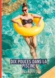 Eva Rossi - Dix pouces dans la piscine.