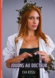 Eva Rossi - Jouons au Docteur.