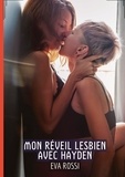 Eva Rossi - Mon réveil lesbien avec Hayden.