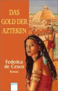 Das Gold der Azteken.