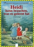 Johanna Spyri et Ilse Bintig - Heidi kann brauchen, was es gelernt hat - Kinderbuchklassiker zum Vorlesen.
