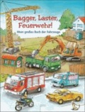 Bagger, Laster, Feuerwehr! - Mein großes Buch der Fahrzeuge.