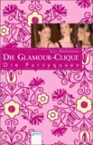 Die Glamour Clique 02. Die Partyqueen.