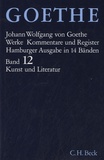 Johann Wolfgang von Goethe - Werke Kommentare und Register Hamburger Ausgabe in 14 Bänden - Band 12.