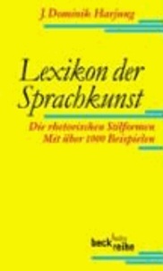 Dominik J. Harjung - Lexikon der Sprachkunst - Die rhetorischen Stilformen. Mit über 1000 Beispielen.