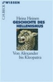 Geschichte des Hellenismus - Von Alexander bis Kleopatra.