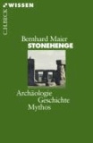 Stonehenge - Archäologie, Geschichte, Mythos.