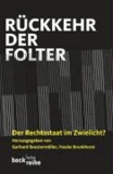 Rückkehr der Folter - Der Rechtsstaat im Zwielicht.