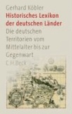 Historisches Lexikon der deutschen Länder - Die deutschen Territorien vom Mittelalter bis zur Gegenwart.