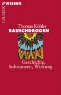 Rauschdrogen - Geschichte - Substanzen - Wirkung.