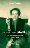 Freya von Moltke - Ein Jahrhundertleben 1911-2010.