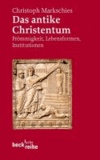 Das antike Christentum - Frömmigkeit, Lebensformen, Institutionen.