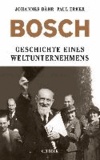 Bosch - Geschichte eines Weltunternehmens.