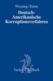 Deutsch-Amerikanische Korruptionsverfahren - Ermittlungen in Unternehmen - SEC, DOJ, FCPA, SOX und die Folgen.