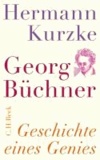 Hermann Kurzke - Georg Büchner - Geschichte eines Genies.