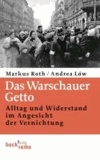 Das Warschauer Getto - Alltag und Widerstand im Angesicht der Vernichtung.