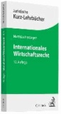 Internationales Wirtschaftsrecht - Ein Studienbuch.