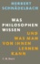 Was Philosophen wissen - und was man von ihnen lernen kann.