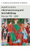 Christianisierung und Reichsbildungen - Europa 700 - 1200.