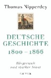 Deutsche Geschichte 1800 - 1866 - Bürgerwelt und starker Staat.
