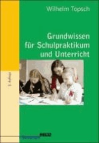 Grundwissen für Schulpraktikum und Unterricht - Studientexte für das Lehramt Band 13.