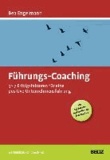 Führungs-Coaching - 3x7 Erfolgsfaktoren für eine positive Unternehmensführung (Mit 147 Arbeitsmaterialien für den Coachee).