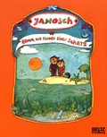  Janosch - Komm, wir finden einen Schatz - Die Geschichte, wie der kleine Bär und der kleine Tiger das Glück der Erde suchen.