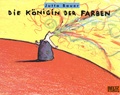 Jutta Bauer - Die Königin der Farben.