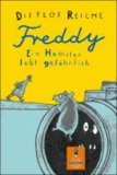 Freddy. Ein Hamster lebt gefährlich.