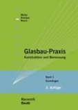 Glasbau-Praxis - Konstruktion und Bemessung Band 1: Grundlagen.