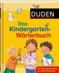 Duden - Das Kindergarten-Wörterbuch - Mit Vorlesegeschichten zur Sprachförderung.