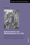 Gelehrsamkeit und Machtanspruch um 1700 - Die Gründung der Berliner Akademie der Wissenschaften im Spannungsfeld dynastischer, städtischer und wissenschaftlicher Interessen.