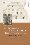 Die Herzogin Anna Amalia Bibliothek in Weimar - Zur Baugeschichte im Zeitalter der Aufklärung.