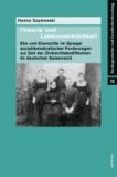 Theorie und Lebenswirklichkeit - Ehe und Eherechte im Spiegel sozialdemokratischer Forderungen zur Zeit der Zivilrechtskodifikation im deutschen Kaiserreich.