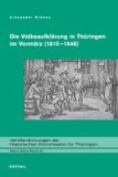 Die Volksaufklärung in Thüringen im Vormärz (1815-1848).