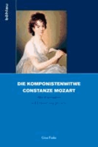 Die Komponistenwitwe Constanze Mozart - Musik bewahren und Erinnerung gestalten.