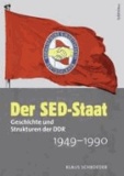 Der SED-Staat - Geschichte und Strukturen der DDR 1949-1990.