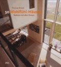 50 Wohlfühl-Häuser - Wohnen mit allen Sinnen.