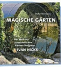 Magische Gärten - Die Welt des surrealistischen Garten-Designers Ivan Hicks.
