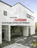 PURISSIMO - Aktuelle Beispiele minimalistischer Wohnhäuser.