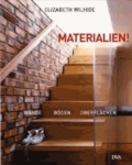Materialien! - Wände, Böden, Oberflächen. Das Handbuch zur innovativen Raumgestaltung.