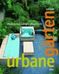 Urbane Gärten - Modern, fantasievoll, pflegeleicht.