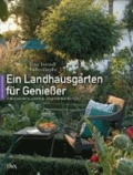 Ein Landhausgarten für Genießer - Entspannen, ernten, experimentieren.