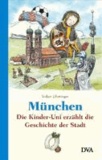 München - Die Kinder-Uni erzählt die Geschichte der Stadt.