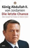 Die letzte Chance - Mein Kampf für Frieden im Nahen Osten.